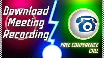 FreeConferenceCall - How to Download a Meeting Recording اردو / हिंदी