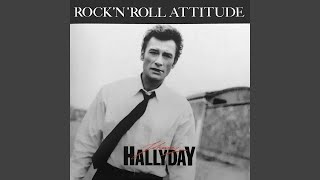 Johnny Hallyday - Rock'N'Roll Attitude (Remastered) [Audio HQ]