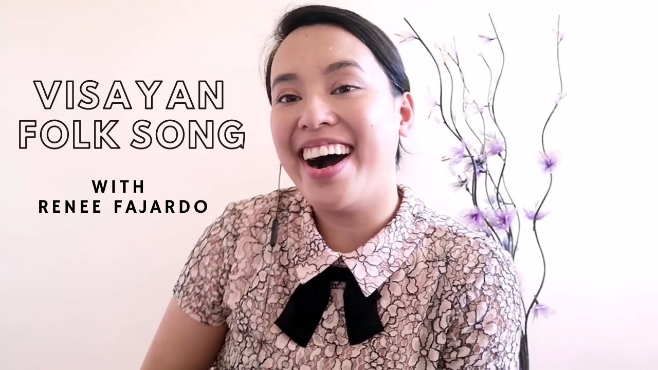 Visayan Folk Song by Renee Fajardo YouTube