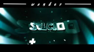 Selcios intro | wonder ft. harvey