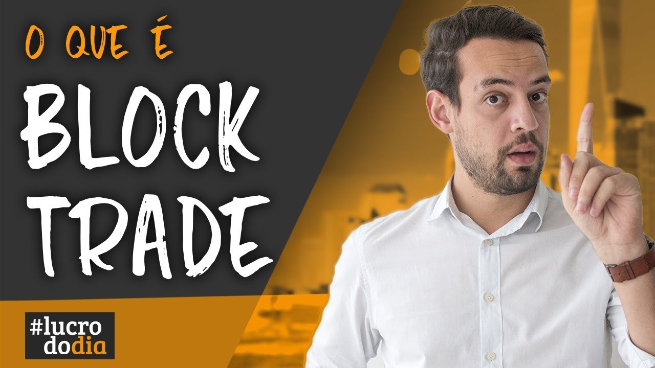 🤔👉 O que é BLOCK TRADE? Quem ganha e quem sobe? YouTube