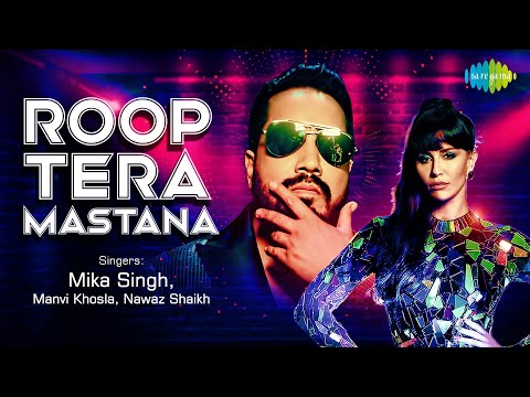 Roop Tera Mastana | Mika Singh | Giorgia Andriani | Manvi Khosla | Nawaz Shaikh