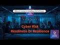 Cyber Resilience: Why Readiness Is Not Enough
