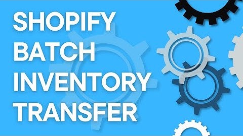 Shopify 101: Bulk transfer multiple SKUs from one inventory location to another (2025)