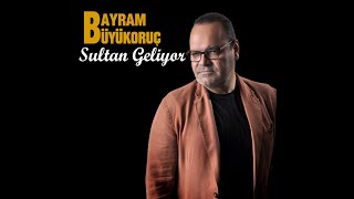 BAYRAM BÜYÜKORUÇ SULTAN GELİYOR YENİ ESER... Resimi