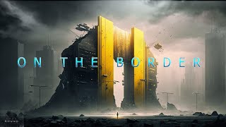 Dark Ambient Music Soundscape  On The Border