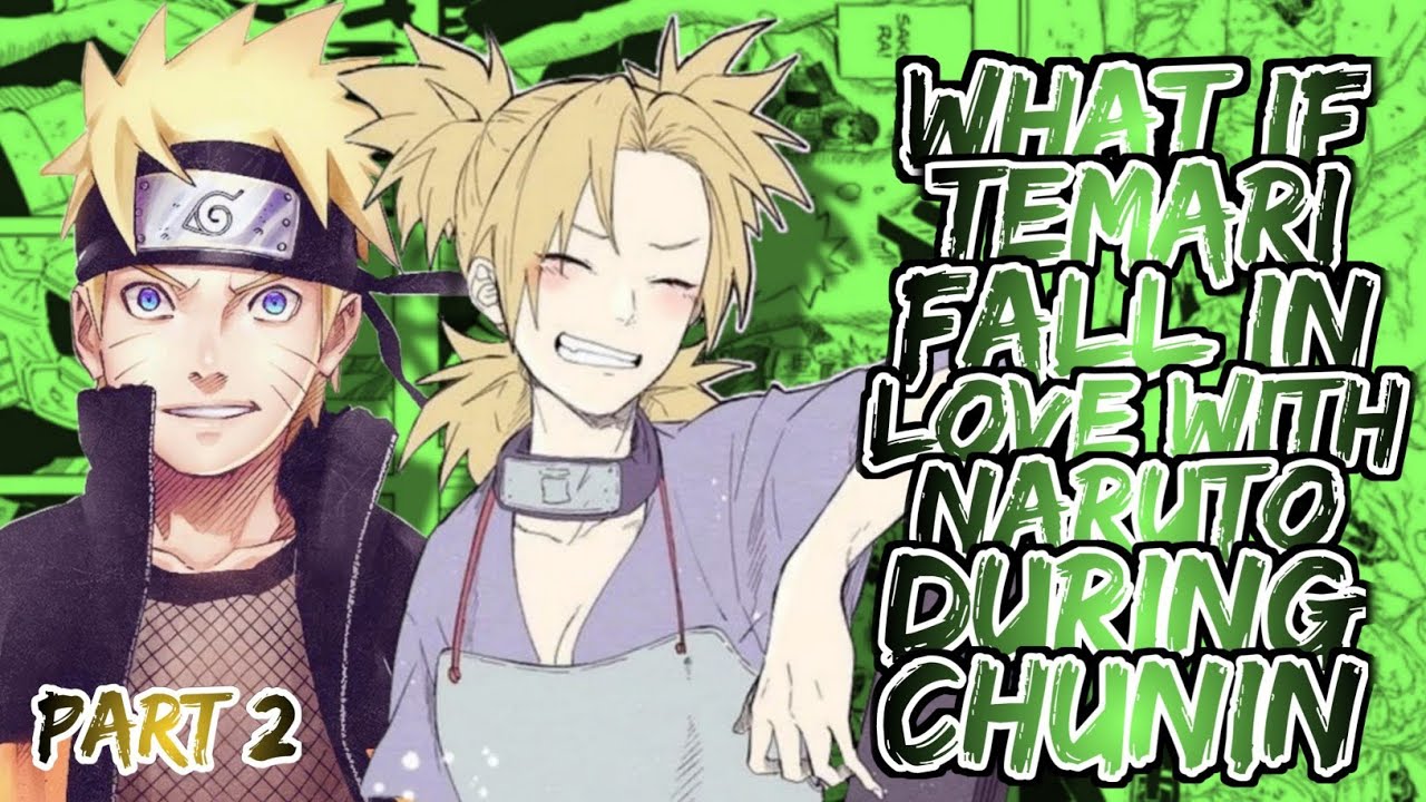 What If Temari Fall In Love With Naruto During Chunin | Part 2