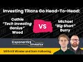 Investing Titans Go Head-To-Head: Tech Investing Genius Cathie Wood Vs Michael “Big Short” Burry