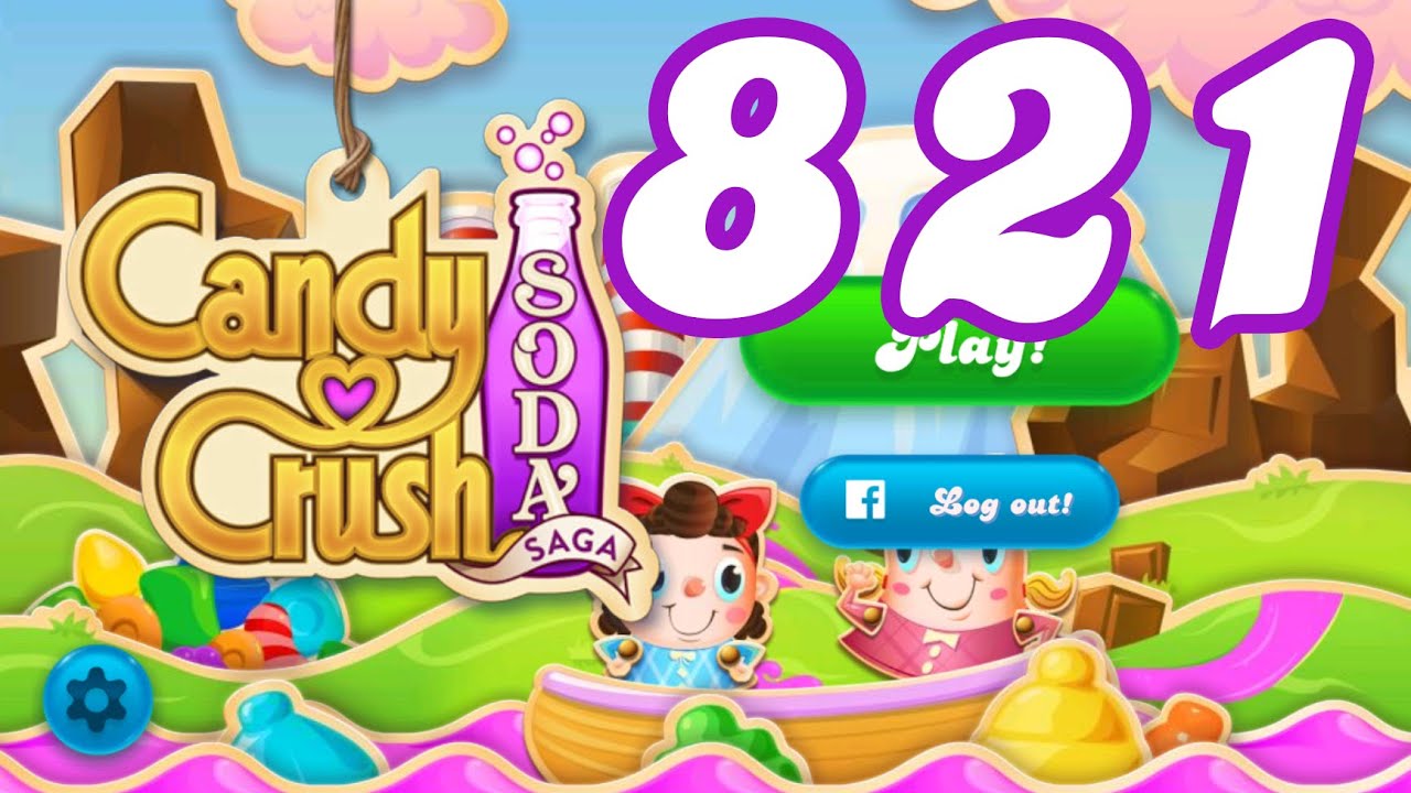 キャンティの小屋 Candy Crush Soda Saga Level 821 No Boosters - YouTube
