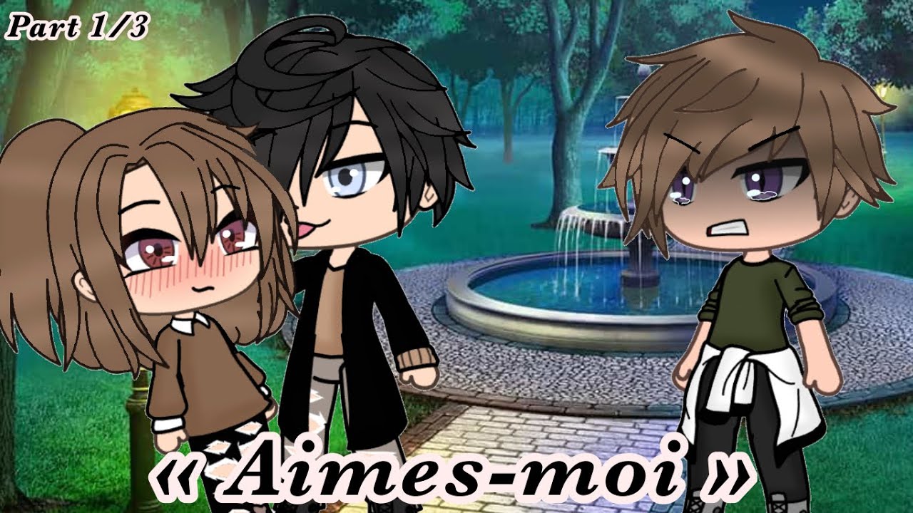 « Aimes-moi »|Partie1/3|GLMM| - YouTube