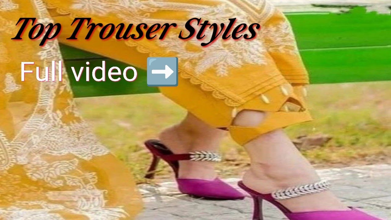 Elegant & Modern Trouser Designs | Fashionable Bottom Wear Ideas