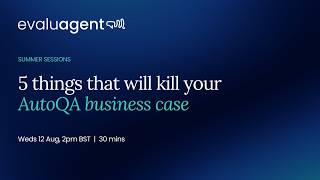 Summer Sessions: 5 things that will kill your AutoQA business case