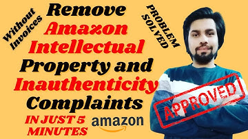 FBA Without Invoices Remove Amazon Intellectual Property and Inauthenticity Complaints