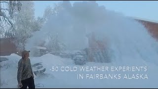 Cold weather experiments at -50 in Fairbanks Alaska