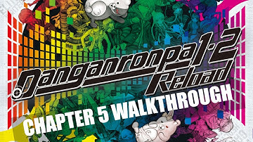 Danganronpa 1.2 Reload (PS4) Trigger-Happy Havoc Chapter 5 Walk Through