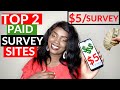 TOP 2 PAYING SURVEY SITES. Earn $5 Per Survey