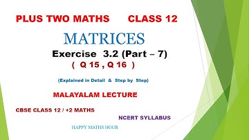 Exercise 3.2| Matrices| part 7|Chapter 3|class 12|Plus Two |maths| malayalam | cbse | ncert solution