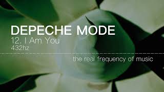 Depeche Mode - 12. I Am You 432hz