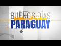 BUENOS DÍAS PARAGUAY - EN VIVO