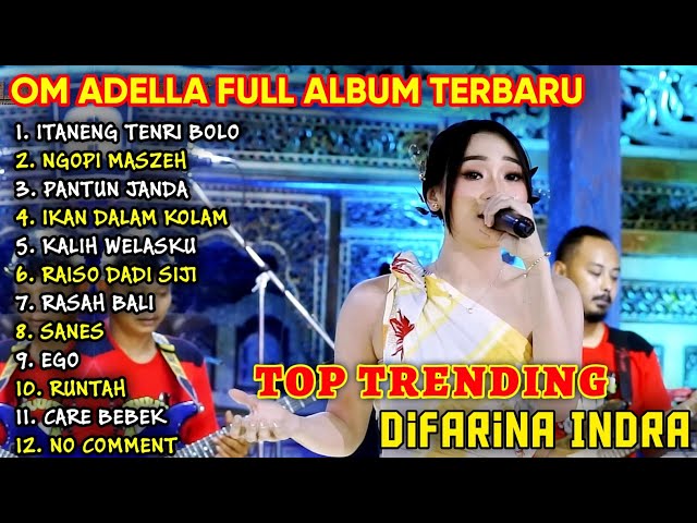 Difarina Indra - OM ADELLA FULL ALBUM TERBARU 2023 - ITANENG TENRI BOLO - PANTUN JANDA class=