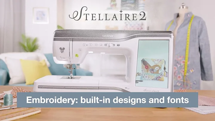 Brother Stellaire XE2 & XJ2 – built-in embroidery designs and fonts