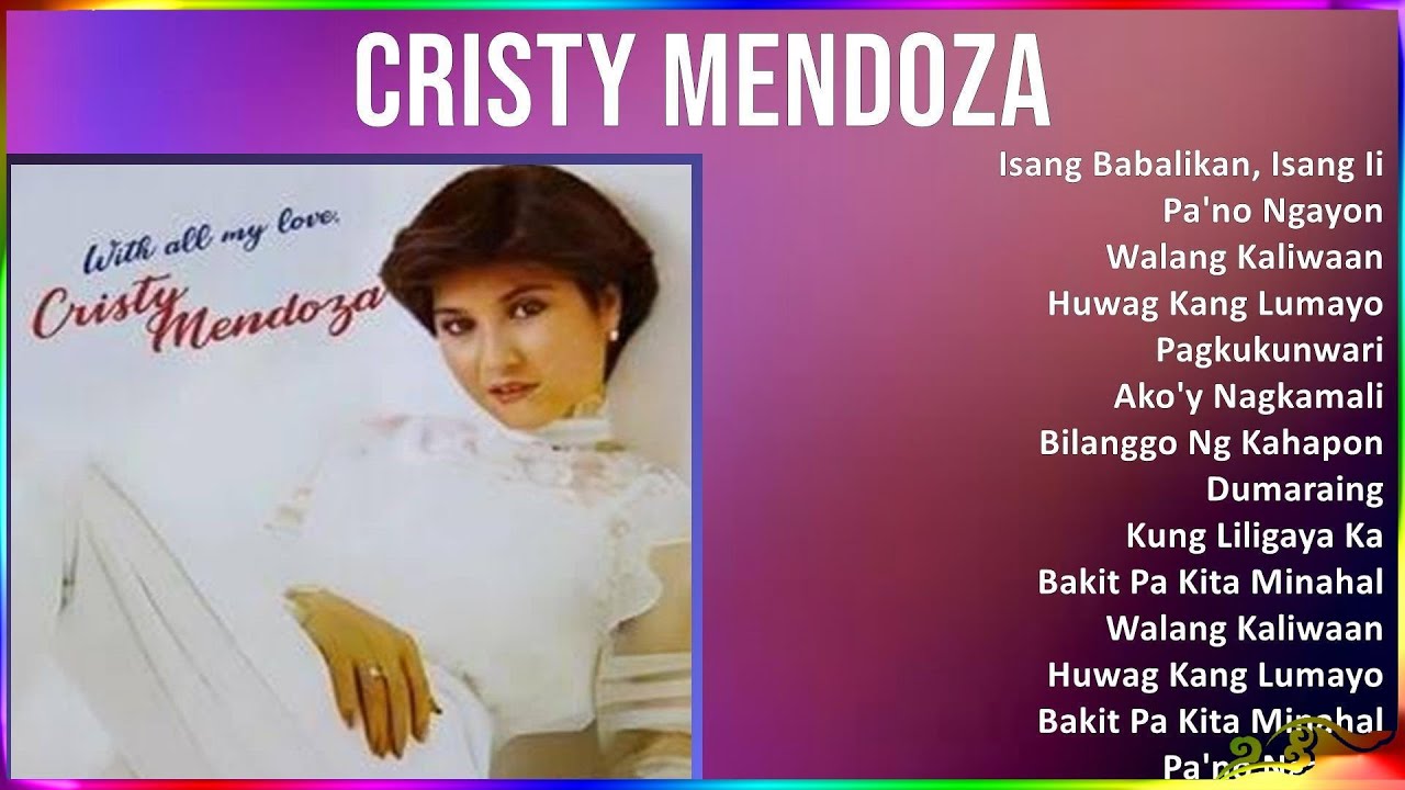 Cristy Mendoza 2024 MIX Favorite Songs   Isang Babalikan Isang Iiwanan Pano Ngayon Walang Ka