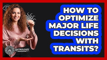 How To Optimize Major Life Decisions With Transits?