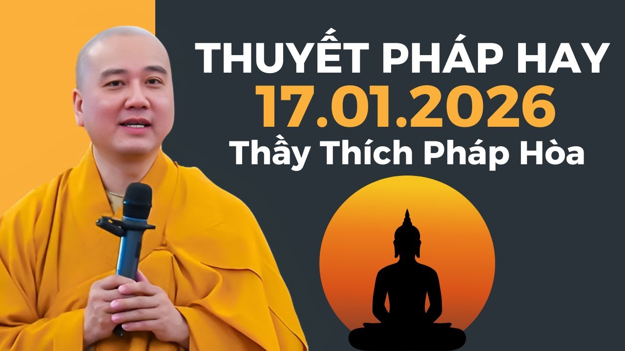 Thuyết Pháp Hay Đăng Ngày 17.01.2026 | Thầy Thích Pháp Hòa Canada - Tu Viện Trúc Lâm