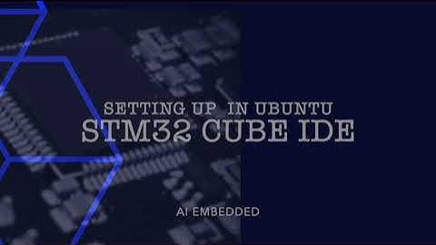 AI embedded #2.1 Installing STM32 Cube IDE in Ubuntu