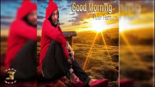 Peter Ram - Good Morning 2017 Trinidad Soca