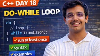 C++ Day 18 | Do-While Loop Explained with Examples (Run Once Guaranteed!)