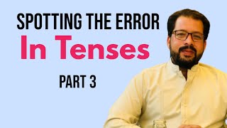 Spotting Errors | Spotting Errors in Tenses | Error Spotting | Error Detection | Part 3