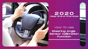 How to Use Steering Angle Sensor Calibration Function on SDS | 2020 Jeep Grand Cherokee
