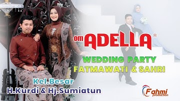 LIVE STREAMING  OM ADELLA DALAM RANGKA  WEDDING PARTY  FATMAWATI & M.SAHRI  // H.KURDI & HJ.SUMIATUN