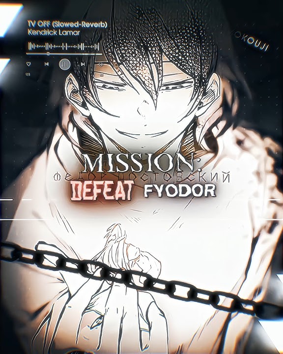 DEFEAT FYODOR DOSTOEVSKY | Bungo Stray Dogs Anime Manga edit |