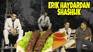 ERIK HAYDAR SHASHLIK QILDI #9