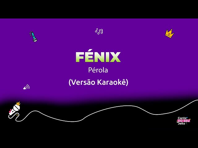 Pérola - Fénix (versão Karaokê) class=