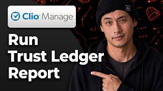 How to Run a Trust Ledger Report in Clio Manage [2026 Full Tutorial]