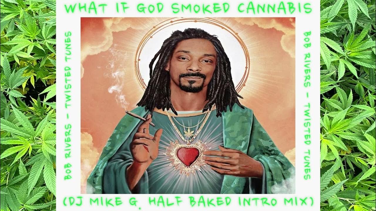 Bob Rivers What If God Smoked Cannabis (DJ Mike G. Half Baked Intro