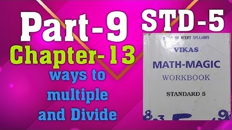 STD-5/Chapter-13/Ways to Multiple and Divide/Vikas Mathsmagic workbook/Part-9/Q.n-10,11&TestYourself