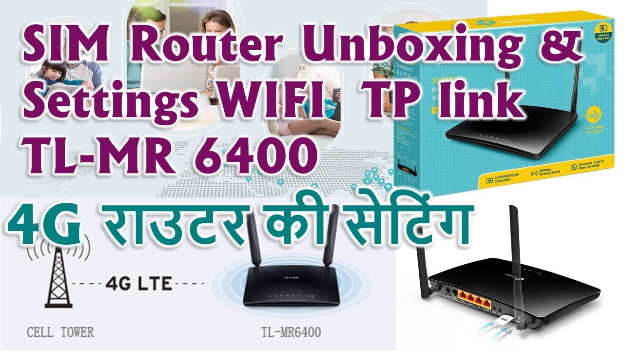 Cyclops boks Pasture TP LINK 4G Router TL-MR6400 Unboxing & Setting | How to Set 4G LTE Router?  4G LTE राउटर की सेटिंग - YouTube