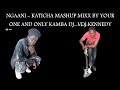 NGAANI - KATICHA MASHUP MIXX!!!BY YOUR ONE AND ONLY KAMBA DJ...VDJ KENNEDY