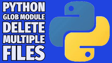 How To Delete Multiple Files In Python - Using Glob Module 2024
