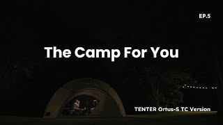TENTER Ortus-S TC ver. | พาไปขึ้นบ้านใหม่ | The Camp For You | EP.5 | iMart Outdoor | CAMPING | ASMR