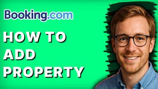 How to Add Property on Booking.com [2026 Full Guide]