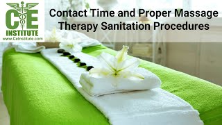 Contact Time aka Dwell Time Proper Massage Therapy Sanitation Procedures in Establishment Settings