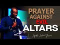 Prayer against evil altars ll apostle joshua selman