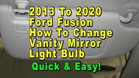 2013 To 2020 Ford Fusion How To Change Vanity Mirror Light Bulb With Part Number - Quick & Easy