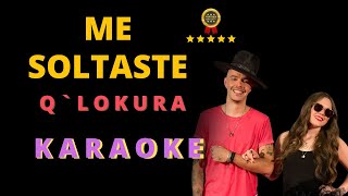 Me Soltaste - KARAOKE CUARTETO - Q` Lokura