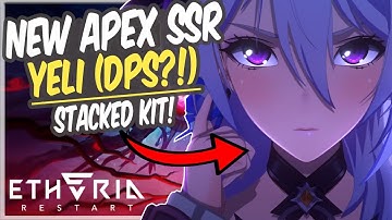 YELI New Apex SSR Review & Patch Notes [Etheria: Restart]